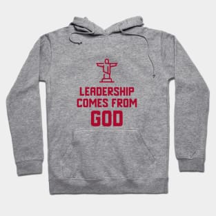 Leadership Comes From God Hoodie